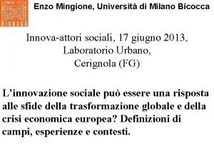 Enzo Mingione Universit di Milano Bicocca Innovaattori sociali