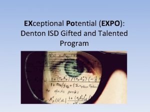 EXceptional Potential EXPO Denton ISD Gifted and Talented