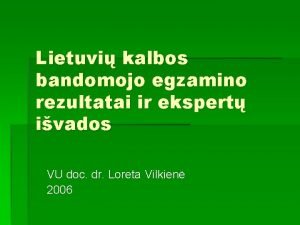 Lietuvi kalbos bandomojo egzamino rezultatai ir ekspert ivados