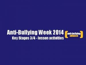 AntiBullying Week 2014 Key Stages 34 lesson activities