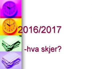 20162017 hva skjer Utdanningsvalg 2 timer i uka