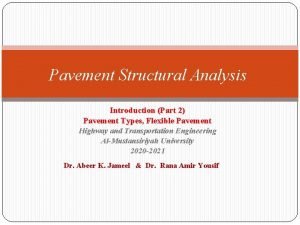 Pavement Structural Analysis Introduction Part 2 Pavement Types Pavement Structural Analysis Introduction Part 2 Pavement Types