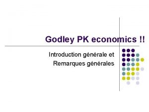 Godley PK economics Introduction gnrale et Remarques gnrales