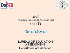 2017 Philippine Educational Placement Test PEPT Guidelines BUREAU