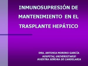 INMUNOSUPRESIN DE MANTENIMIENTO EN EL TRASPLANTE HEPTICO DRA