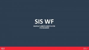 SIS WF DIGITALT ARBETSVERKTYG FR STANDARDER HUR VI