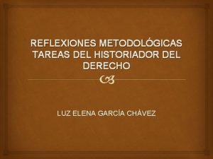 REFLEXIONES METODOLGICAS TAREAS DEL HISTORIADOR DEL DERECHO LUZ