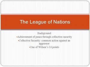 The League of Nations Background Achievement of peace
