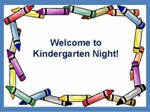 Welcome to kindergarten night
