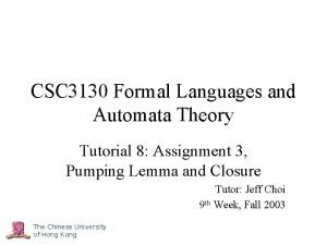 CSC 3130 Formal Languages and Automata Theory Tutorial