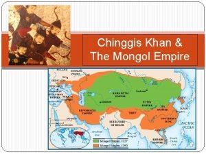 Chinggis Khan The Mongol Empire I Beginnings Mongol