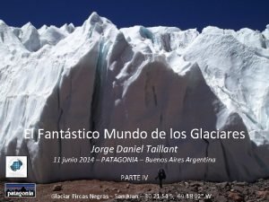 El Fantstico Mundo de los Glaciares Jorge Daniel