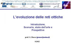 Levoluzione delle reti ottiche Introduzione Scenario stato dellarte