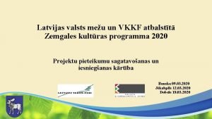 Latvijas valsts meu un VKKF atbalstt Zemgales kultras