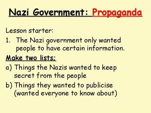 Nazi Government Propaganda Lesson starter 1 The Nazi