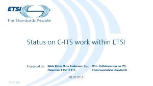 Status on CITS work within ETSI Presented by