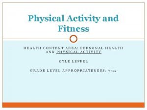 Physical Activity and Fitness HEALTH CONTENT AREA PERSONAL