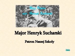 Major Henryk Sucharski Patron Naszej Szkoy Dalej Spis