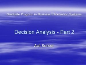 Graduate Program in Business Information Systems Decision Analysis