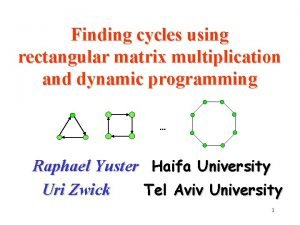Finding cycles using rectangular matrix multiplication and dynamic