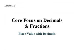 Lesson 1 1 Core Focus on Decimals Fractions