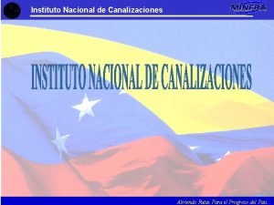 Instituto Nacional de Canalizaciones Abriendo Rutas Para el