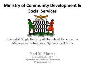 Ministry of Community Development Social Services Integrated Single