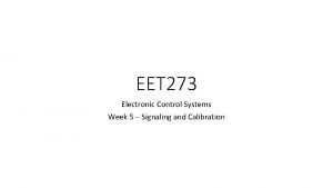 EET 273 Electronic Control Systems Week 5 Signaling