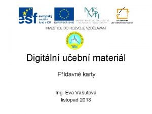 Digitln uebn materil Pdavn karty Ing Eva Vautov