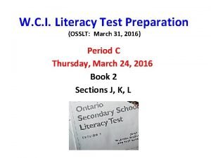 W C I Literacy Test Preparation OSSLT March