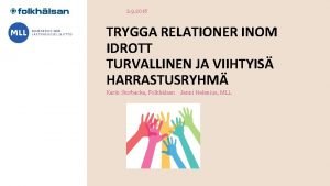 2 9 2018 TRYGGA RELATIONER INOM IDROTT TURVALLINEN