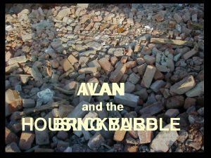 ALAN IVAN and the HOUSING BRICKYARD BUBBLE IVAN