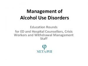 Management of Alcohol Use Disorders Education Rounds for