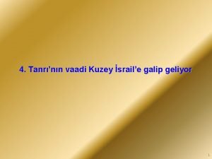 4 Tanrnn vaadi Kuzey sraile galip geliyor 1