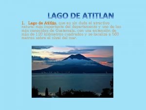 1 Lago de Atitln que es sin duda