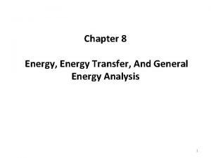 Chapter 8 Energy Energy Transfer And General Energy