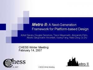 Metro II A NextGeneration Framework for Platformbased Design