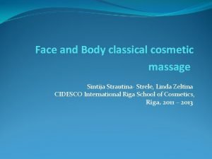 Face and Body classical cosmetic massage Sintija Strautina
