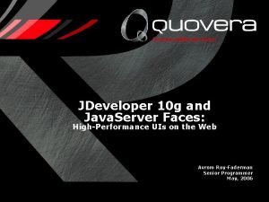 JDeveloper 10 g and Java Server Faces HighPerformance