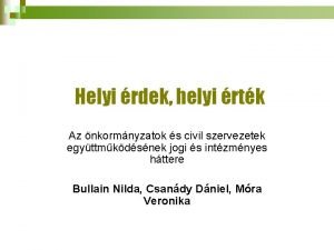 Helyi rdek helyi rtk Az nkormnyzatok s civil