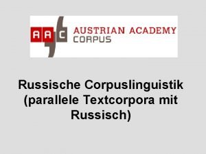 Russische Corpuslinguistik parallele Textcorpora mit Russisch Dmitrij Dobrovolskij