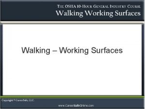 Walking Working Surfaces www Career Safe Online com