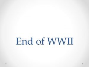 End of WWII End of WWII in Europe