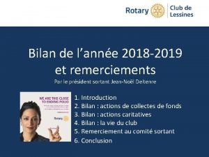 Bilan de lanne 2018 2019 et remerciements Par