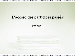 Texte avec des participes passés Texte avec des participes passés