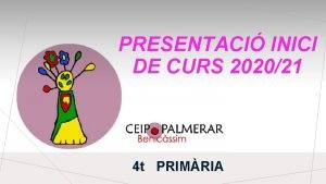 PRESENTACI INICI DE CURS 202021 4 t PRIMRIA