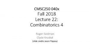 CMSC 250 040 x Fall 2018 Lecture 22