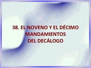 38 EL NOVENO Y EL DCIMO MANDAMIENTOS DEL