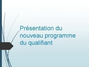 Prsentation du nouveau programme du qualifiant Un nouveau