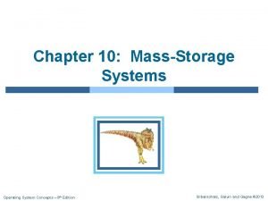 Chapter 10 MassStorage Systems Operating System Concepts 9